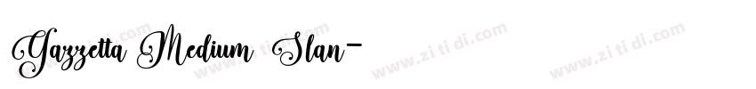 Gazzetta Medium Slan字体转换 Gazzetta Medium Slan字体转换